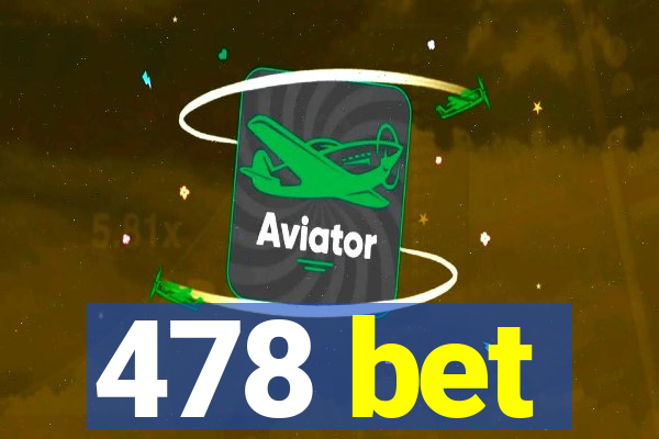 478 bet